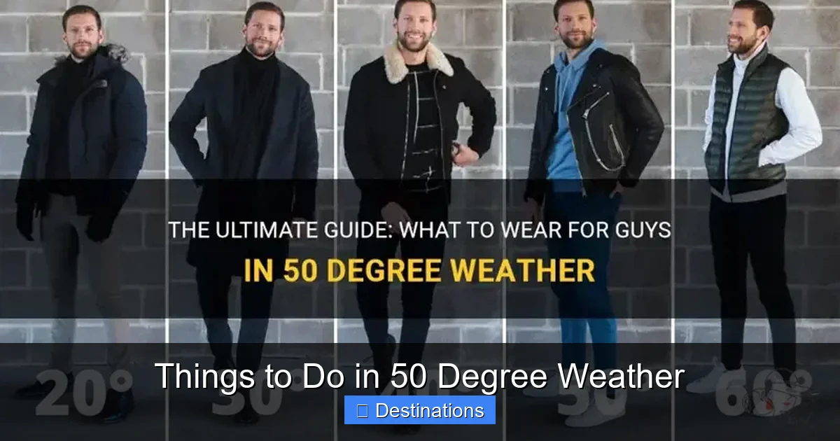 Things to Do in 50 Degree Weather