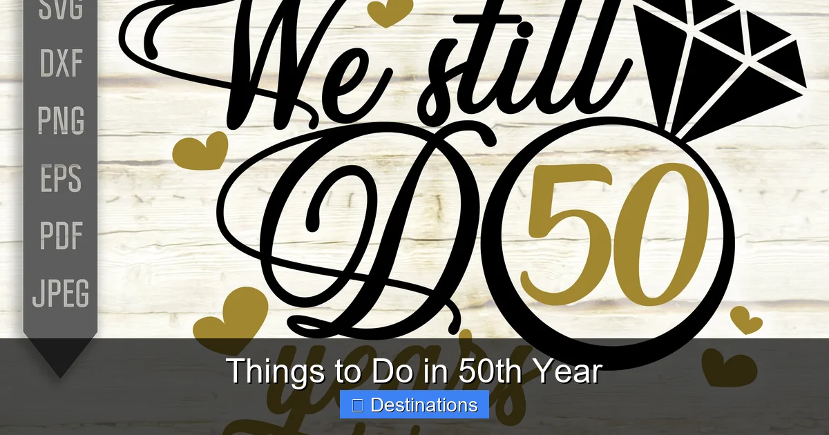 Things to Do in 50th Year