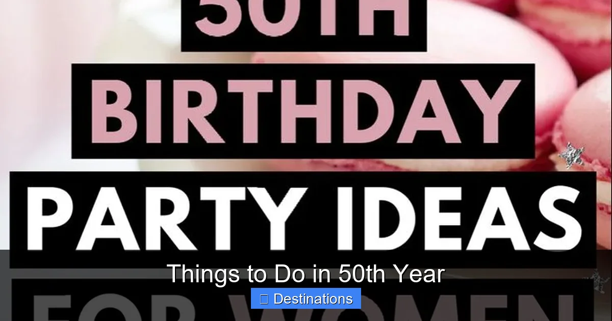 Things to Do in 50th Year