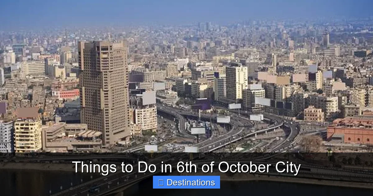 Things to Do in 6th of October City