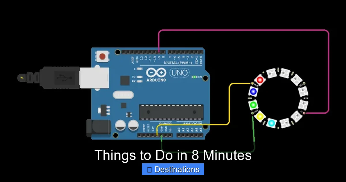 Things to Do in 8 Minutes