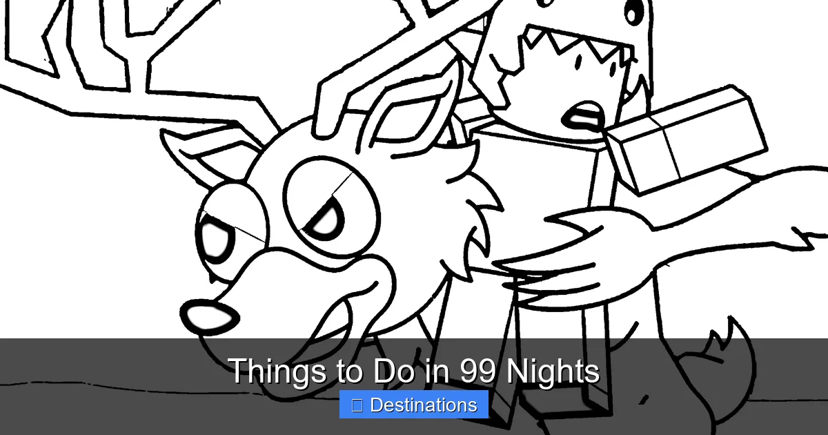 Things to Do in 99 Nights