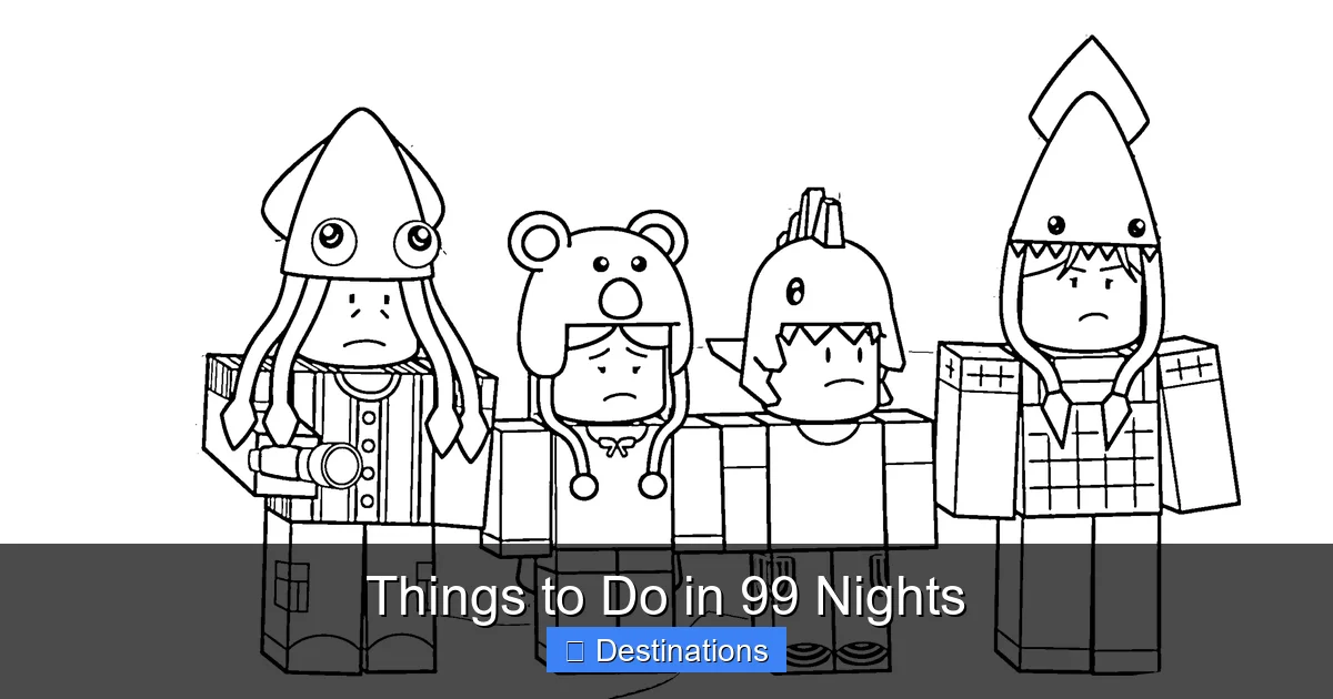 Things to Do in 99 Nights