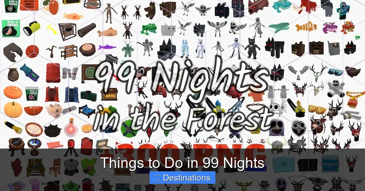 Things to Do in 99 Nights