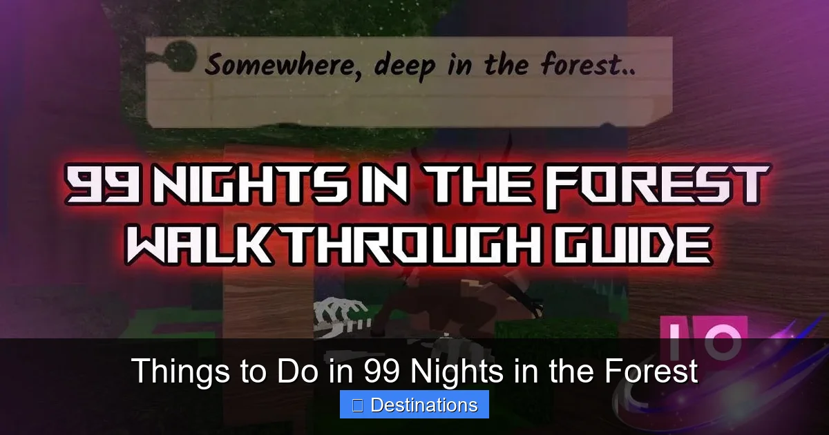 Things to Do in 99 Nights in the Forest