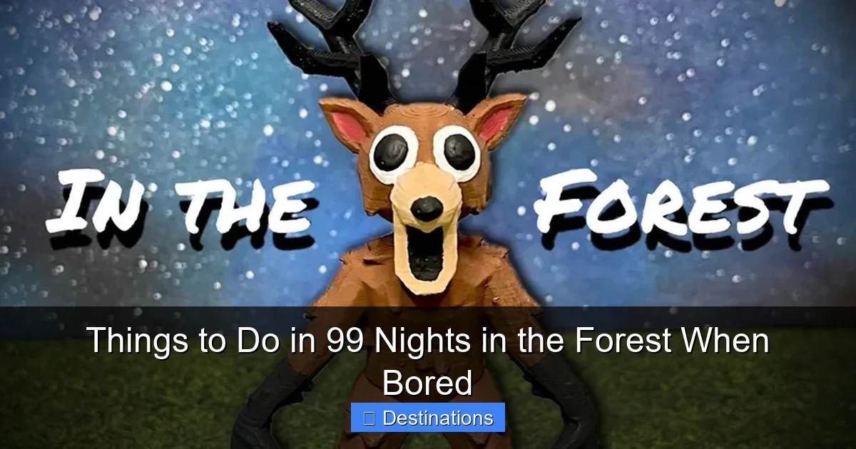 Things to Do in 99 Nights in the Forest When Bored