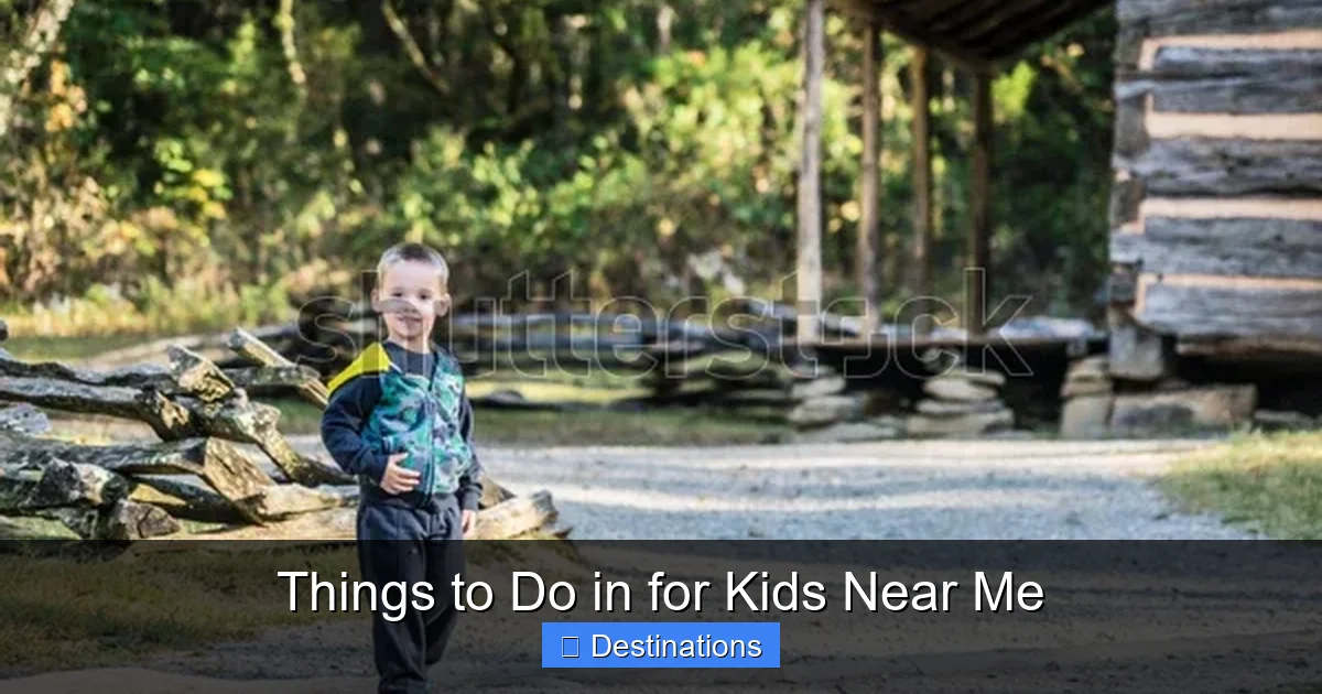 Things to Do in for Kids Near Me