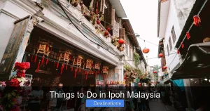 Things to Do in Ipoh Malaysia