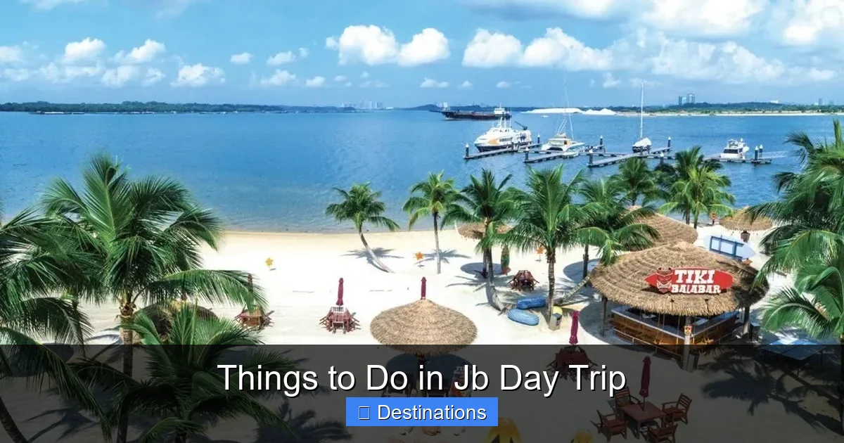 Things to Do in Jb Day Trip