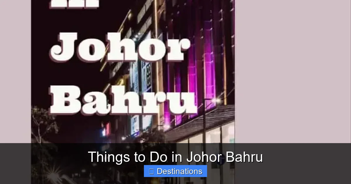 Things to Do in Johor Bahru