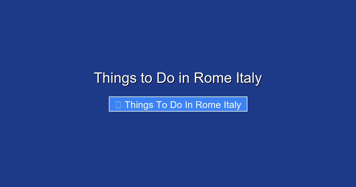Things to Do in Rome Italy