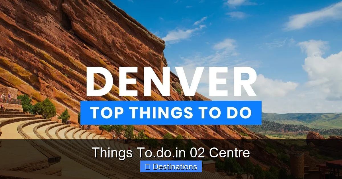 Things To.do.in 02 Centre