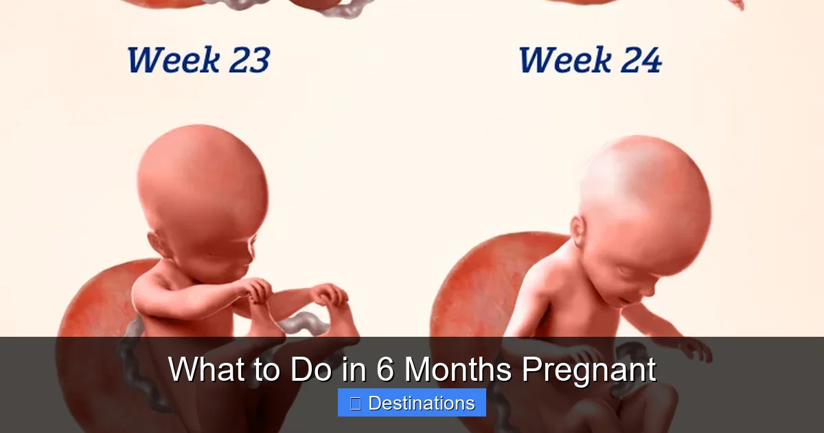 What to Do in 6 Months Pregnant