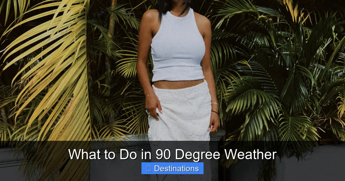 What to Do in 90 Degree Weather