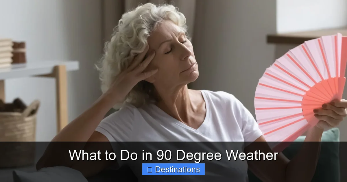 What to Do in 90 Degree Weather