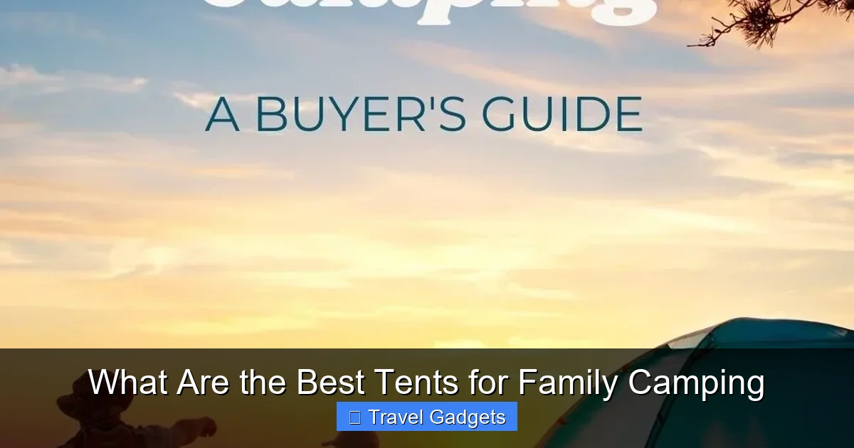 What Are the Best Tents for Family Camping