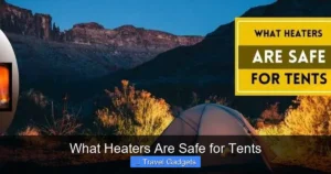 What Heaters Are Safe for Tents
