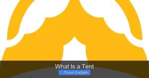 What Is a Tent