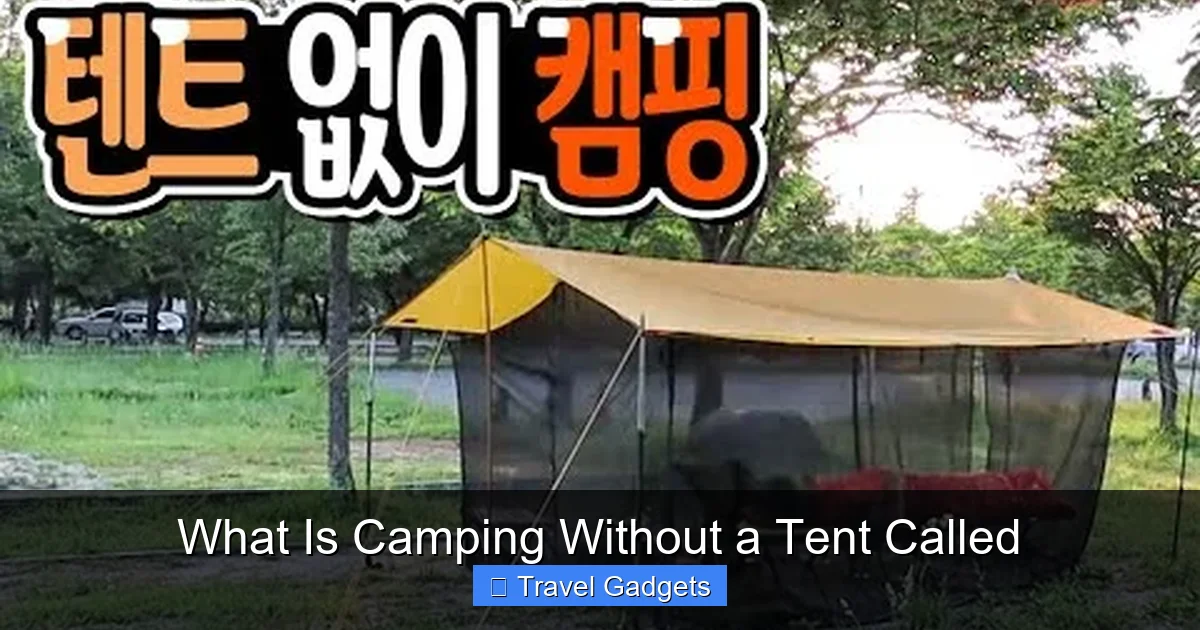 What Is Camping Without a Tent Called