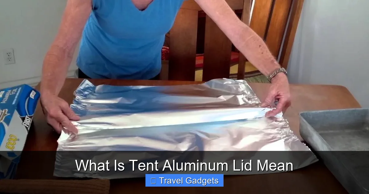 What Is Tent Aluminum Lid Mean