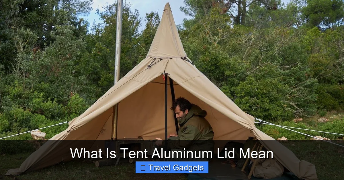 What Is Tent Aluminum Lid Mean