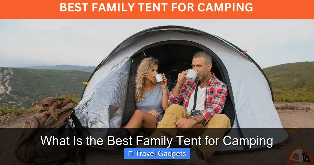 What Is the Best Family Tent for Camping
