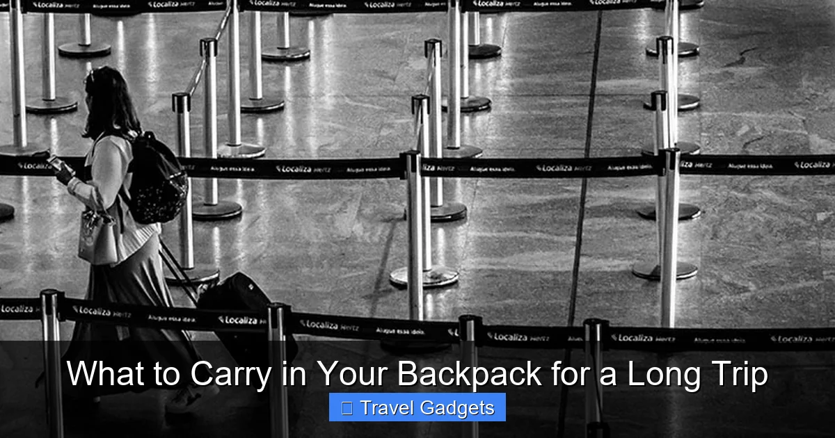 What to Carry in Your Backpack for a Long Trip