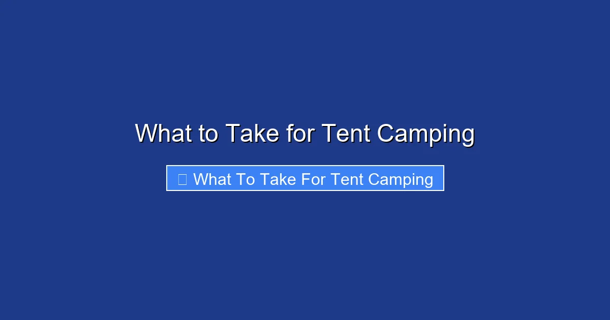 What to Take for Tent Camping