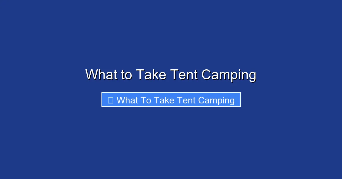 What to Take Tent Camping