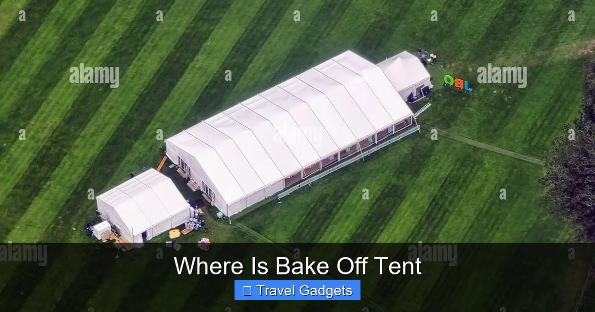 Where Is Bake Off Tent