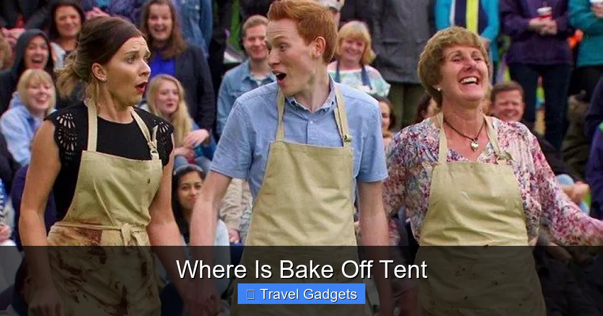 Where Is Bake Off Tent