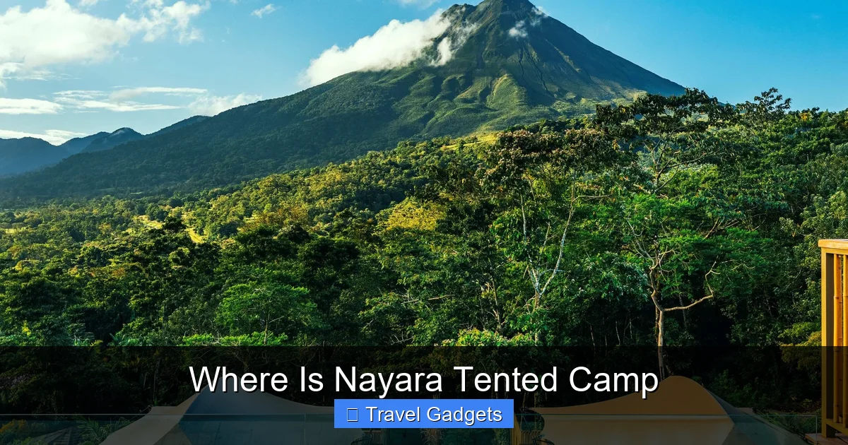 Where Is Nayara Tented Camp