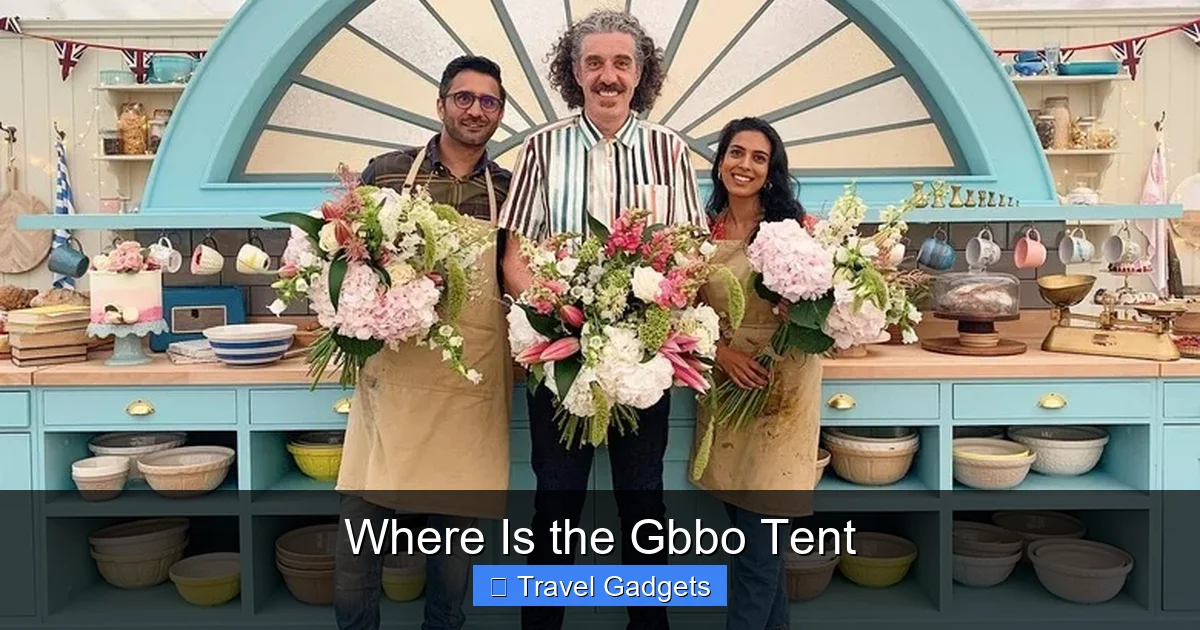 Where Is the Gbbo Tent