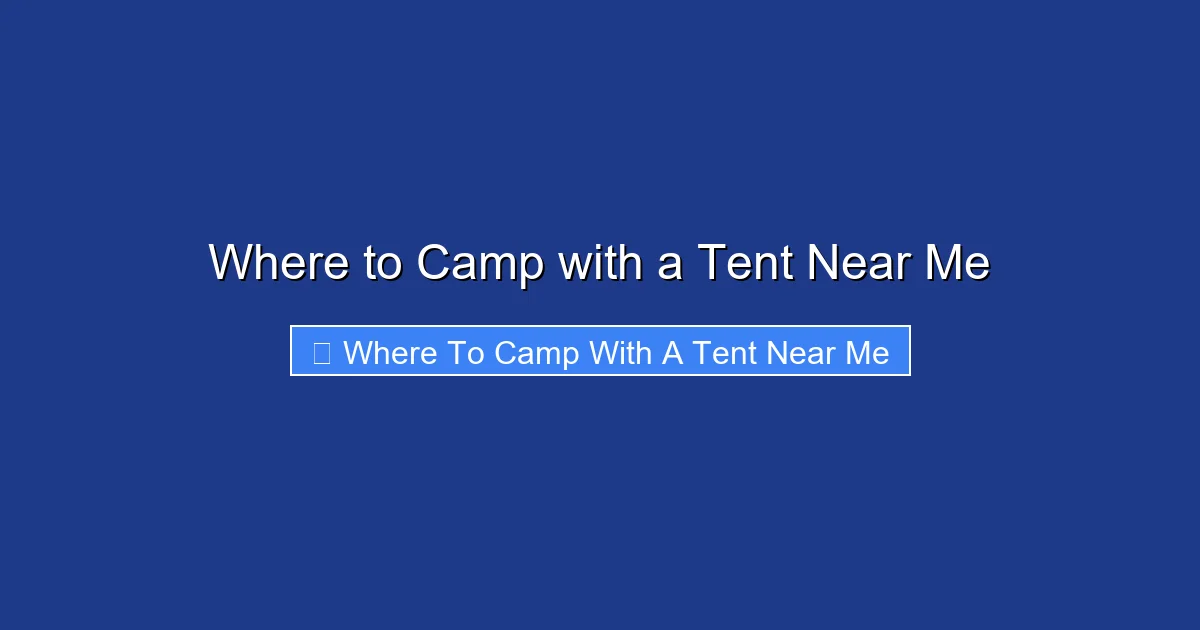 Where to Camp with a Tent Near Me