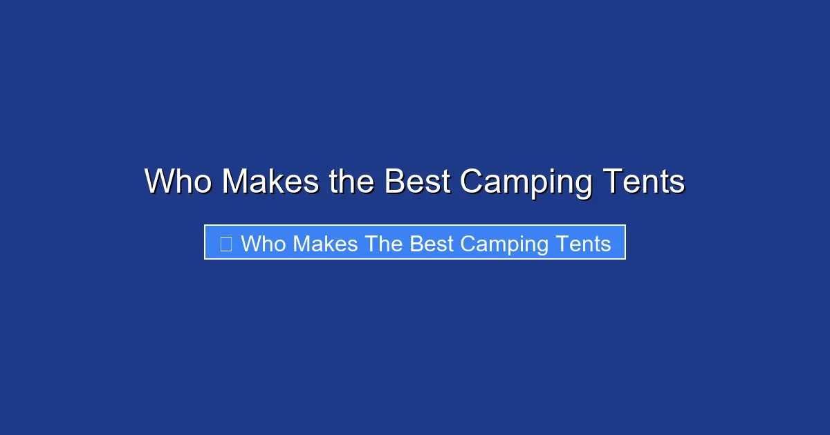 Who Makes the Best Camping Tents