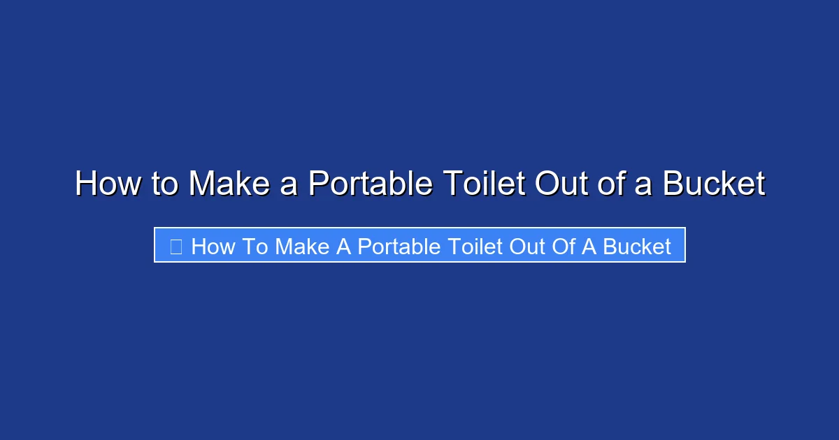 How to Make a Portable Toilet Out of a Bucket